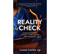 Reality Check: Recognize Burnout, Prevent it, and Discover How to Live Well