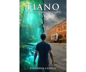 Tiano e il Richiamo di Nios: Volume 1