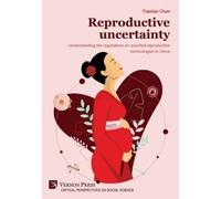 Tiantian Chen Reproductive uncertainty: Understanding the reg (Copertina rigida)