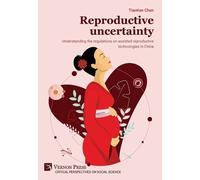 Tiantian Chen Reproductive uncertainty: Understanding the reg (Copertina rigida)