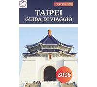 TIAPEI GUIDA DI VIAGGIO 2026: Scopri le delizie del cibo di strada, i templi e gli itinerari per un'avventura indimenticabile a Taiwan