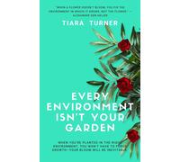 Tiara Turner Every Environment Isn't Your Garden (Tascabile)