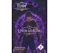 TIAW: Isekai LitRPG Vol. 1 - The Undead King