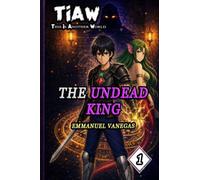 TIAW: Isekai LitRPG Vol. 1 - The Undead King