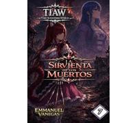 TIAW: Isekai LitRPG Vol. 7 - La Sirvienta de los Muertos