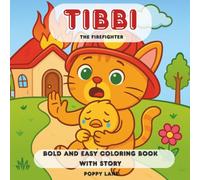 Tibbi the Firefighter: Bold and Easy Coloring Book (with sort story inside)