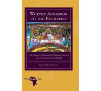 Tibebu Teklu Senbetu Worthy Admission to the Eucharist (Copertina rigida)