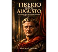 Tiberio dopo Augusto: Il problema della successione e la tenuta del Principato romano
