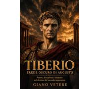 Tiberio, erede oscuro di Augusto: Potere, disciplina e sospetto nel destino del secondo imperatore