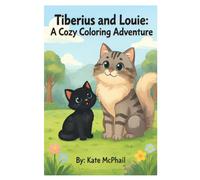 Tiberius and Louie: A Cozy Coloring Adventure