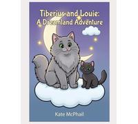 Tiberius and Louie: A Dreamland Adventure