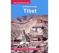 Tibet: A Pictorial Guide: Views over 40 years between 1985 and 2025