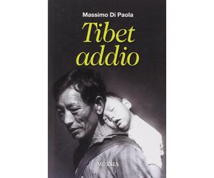 Tibet addio [Paperback] [Feb 01, 2010] Di Paola, Massimo