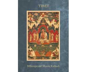 Tibet Milarepa sul Monte Kailash. Ediz. a spirale