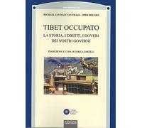 Tibet occupato. La storia, i diritti, i doveri dei nostri governi