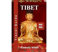 Tibet Travel Guide 2024 - 2025: China's Treasured Gem on the Heartland