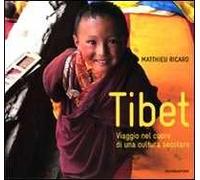 Tibet. Viaggio nel cuore di una cultura secolare. Ediz. illustrata