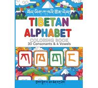 Tibetan Alphabet Coloring Book for Kids: Learn Tibetan Letters with Coloring & Tracing Practice | Bilingual Tibetan-English | 30 Consonants & 4 Vowels | Ages 5-10