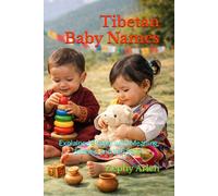 Tibetan Baby Names: Explained Simply with Meaning, Stories, and Life Spirit