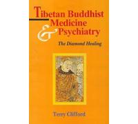Tibetan Buddhist Medicine and Psychiatry: The Diamond Healing