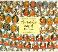 Tibetan Medicine: The Buddhist Way of Healing