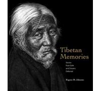 Tibetan Memories: Stories from Exile and Dreams Deferred