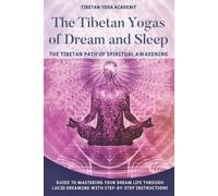 Tibetan Yoga Academy The Tibetan Yogas of Dream and Sleep (Tascabile)