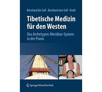 Tibetische Medizin Fur Den Westen: Das Archetypen-meridian-system in Der Praxis