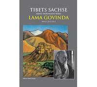 Tibets Sachse: Ernst Hoffmann wird Lama Govinda