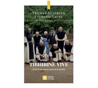 Tibhirine vive. L'eredità dei monaci martiri in Algeria