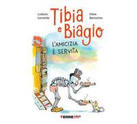 Tibia e Biagio. L'amicizia è servita. Ediz. a colori