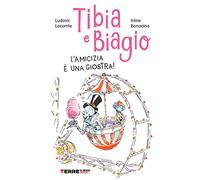 Tibia e Biagio. L'amicizia è una giostra! Ediz. a colori