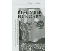 Tibor Glant Remember Hungary in 1956 - Essays on the Hungaria (Copertina rigida)