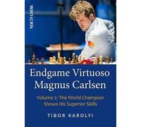 Tibor Karolyi Endgame Virtuoso Magnus Carlsen Volume 2 (Tascabile)