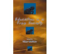 Tibor R. Machan Education in a Free Society (Tascabile)