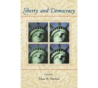 Tibor R. Machan Liberty and Democracy (Tascabile)