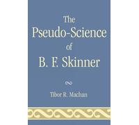 Tibor R. Machan The Pseudo-Science of B. F. Skinner (Tascabile)