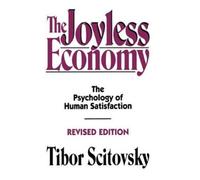 Tibor Scitovsky The Joyless Economy (Copertina rigida)