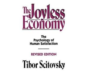 Tibor Scitovsky The Joyless Economy (Copertina rigida)
