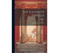 Tibullus The Elegies Of Tibullus (Tascabile)