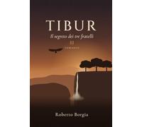 TIBUR: Il segreto dei tre fratelli
