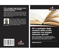 TIC a sostegno degli studenti delle scuole superiori con bisogni educativi speciali: Fattori che condizionano il loro utilizzo da parte degli ... agli studenti delle scuole superiori con NEE
