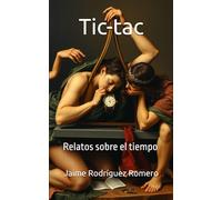 Tic-tac: Relatos sobre el tiempo