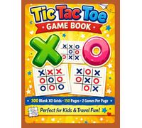Tic Tac Toe Game Book: 300 Blank XO Grids for Kids - 150 Pages with 2 Games Per Page - Travel Activity Book for Screen Free Fun