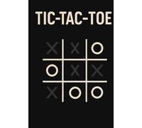 tic tac toe: The Ultimate Undated Tic Tac Toe Game Journal to Challenge Friends, Track Scores, and Sharpen Strategy