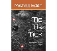 Tic Tik Tick: A sleepless urban jungle