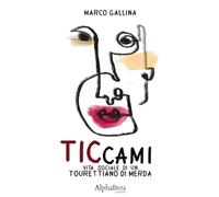 Ticcami: Vita sociale di un Tourettiano di merda
