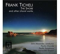 Tichelli, Frank - Tichelli: The Shore & Other Choral Works