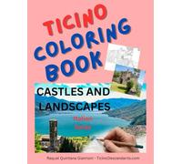 Ticino Coloring Book : (Multilingual Educational Coloring Book): Castles and Landscapes of Ticino