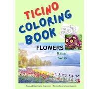 Ticino Coloring Book (Multilingual educational coloring book): Flowers